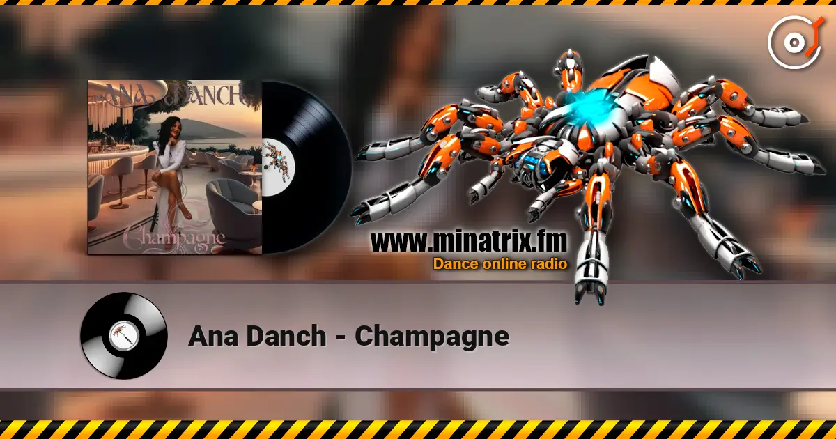 Ana Danch - Champagne listen online in high quality | Minatrix.FM