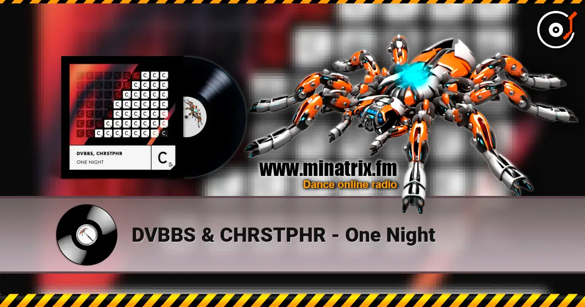 DVBBS & CHRSTPHR - One Night listen online in high quality | Minatrix.FM