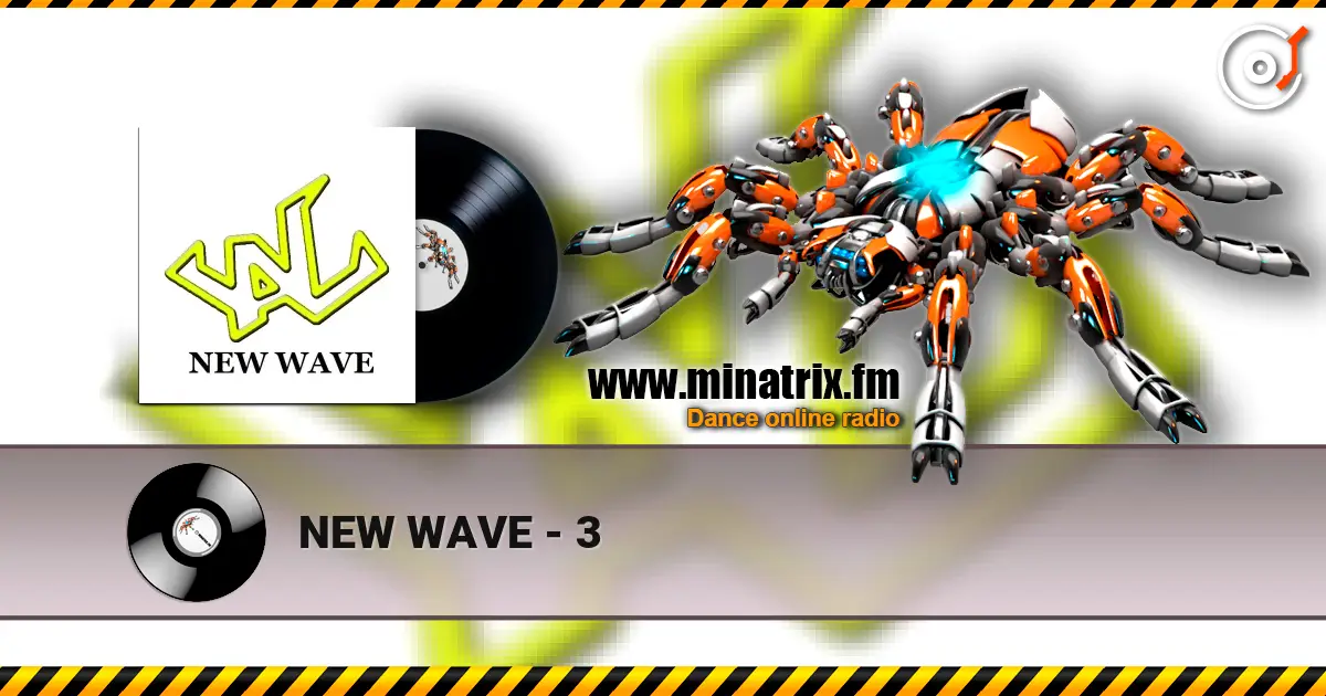 NEW WAVE - 3 listen online in high quality | Minatrix.FM