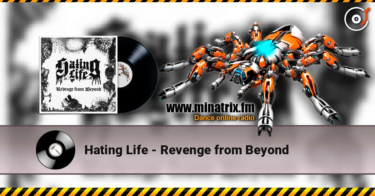 Hating Life - Revenge from Beyond listen online in high quality | Minatrix.FM