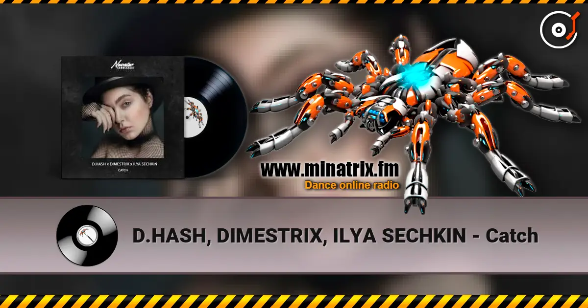 D.HASH, DIMESTRIX, ILYA SECHKIN - Catch listen online in high quality | Minatrix.FM