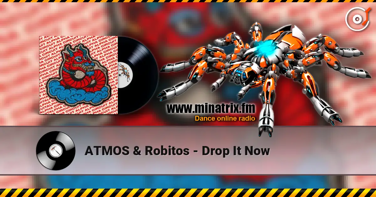 ATMOS & Robitos - Drop It Now listen online in high quality | Minatrix.FM