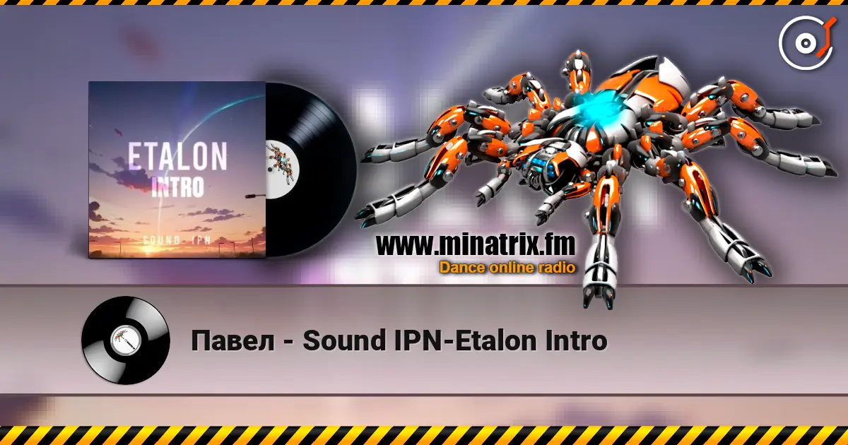Павел - Sound IPN-Etalon Intro listen online in high quality | Minatrix.FM