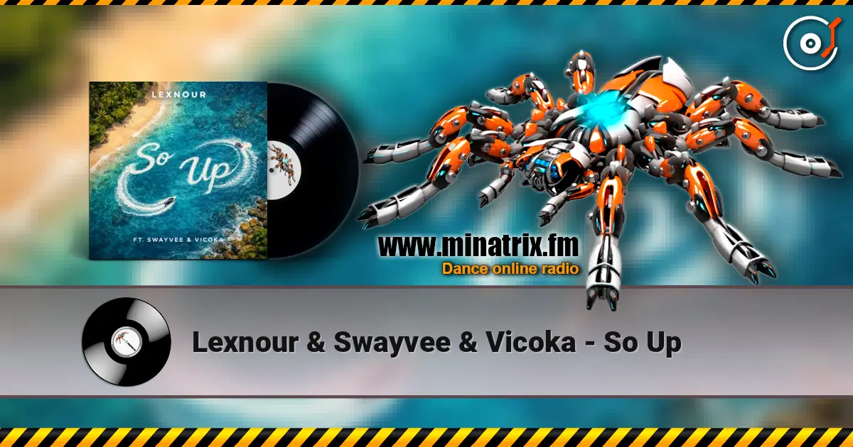 Lexnour & Swayvee & Vicoka - So Up слухати онлайн у високій якості | Minatrix.FM