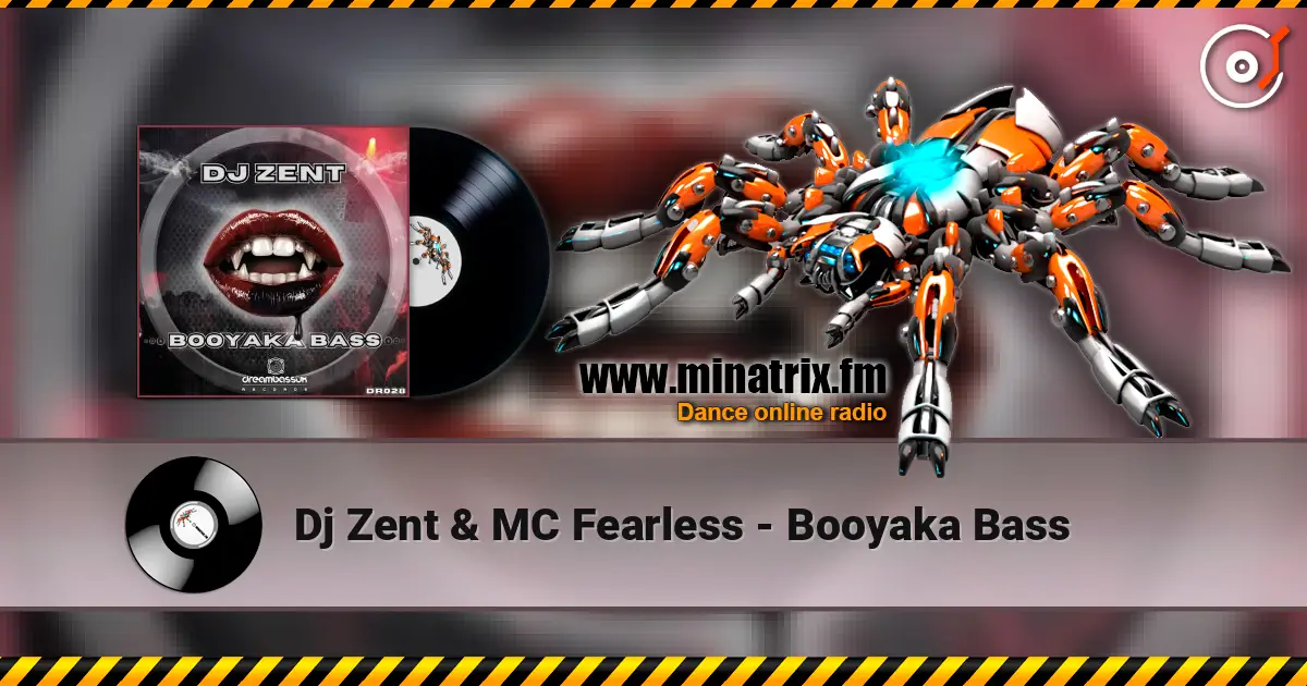 Dj Zent & MC Fearless - Booyaka Bass listen online in high quality | Minatrix.FM