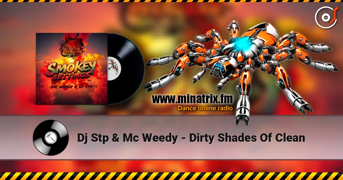 Dj Stp & Mc Weedy - Dirty Shades Of Clean listen online in high quality | Minatrix.FM