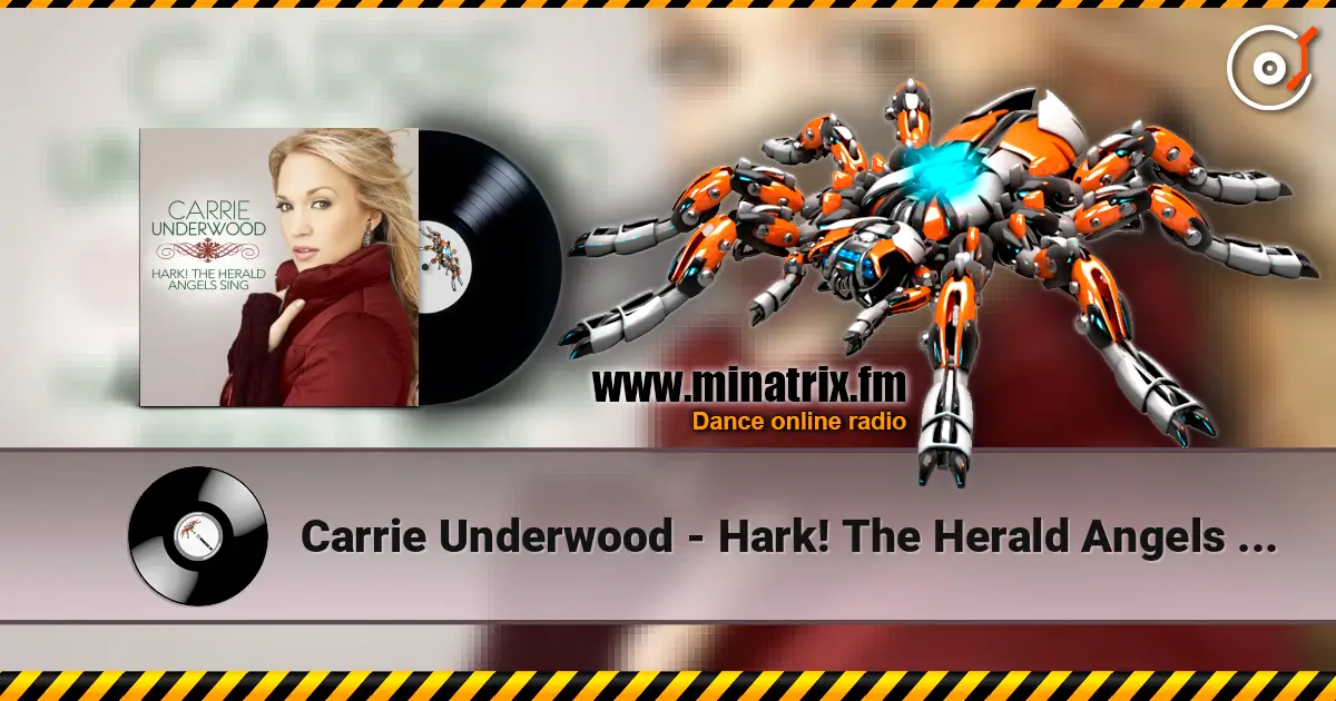 Carrie Underwood - Hark! The Herald Angels Sing слухати онлайн у високій якості | Minatrix.FM