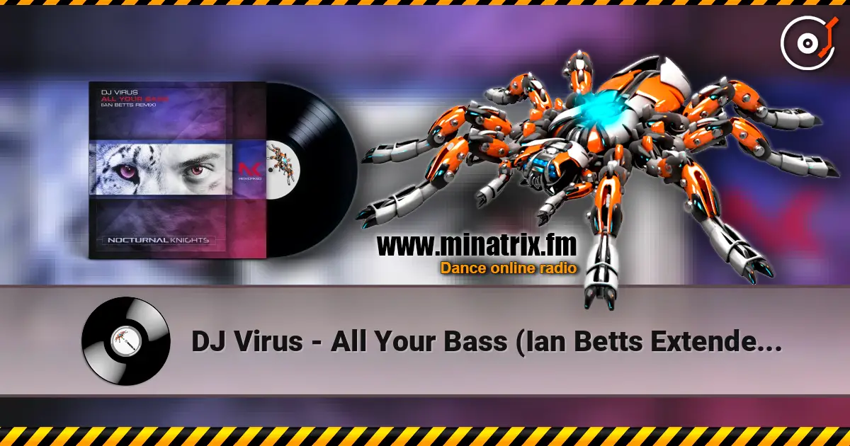DJ Virus - All Your Bass (Ian Betts Extended Remix) listen online in high quality | Minatrix.FM