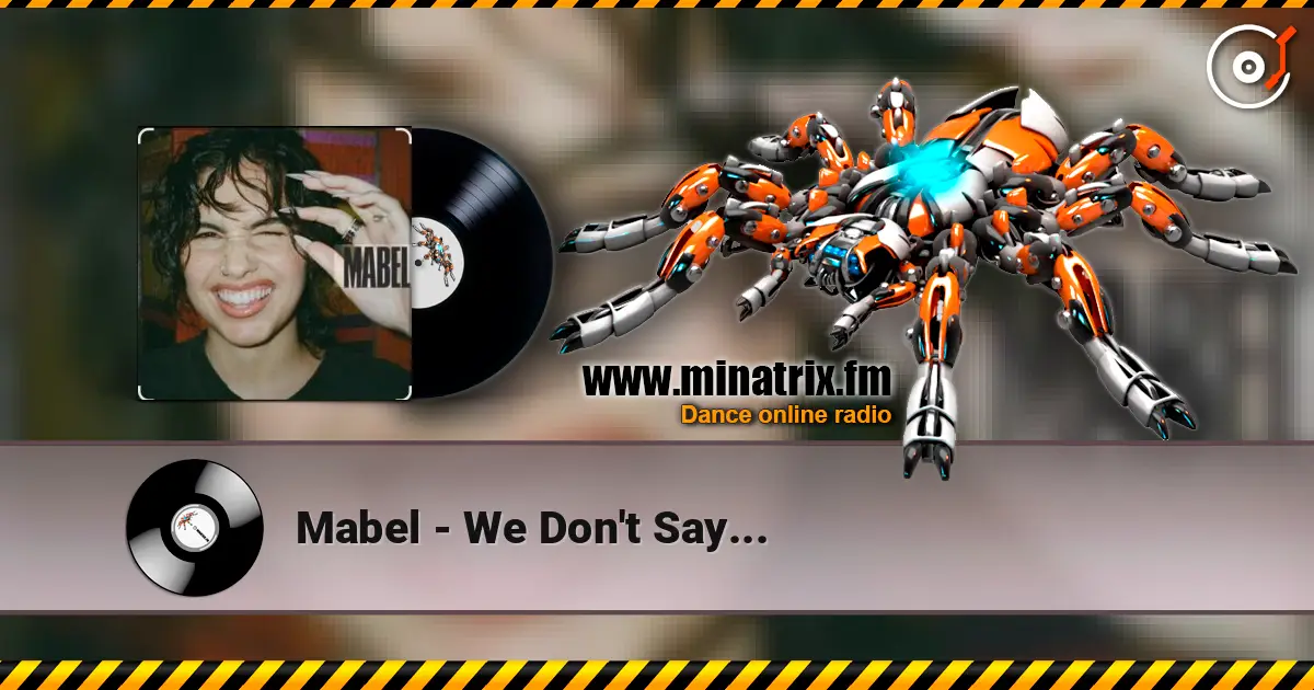Mabel - We Don't Say... listen online in high quality | Minatrix.FM
