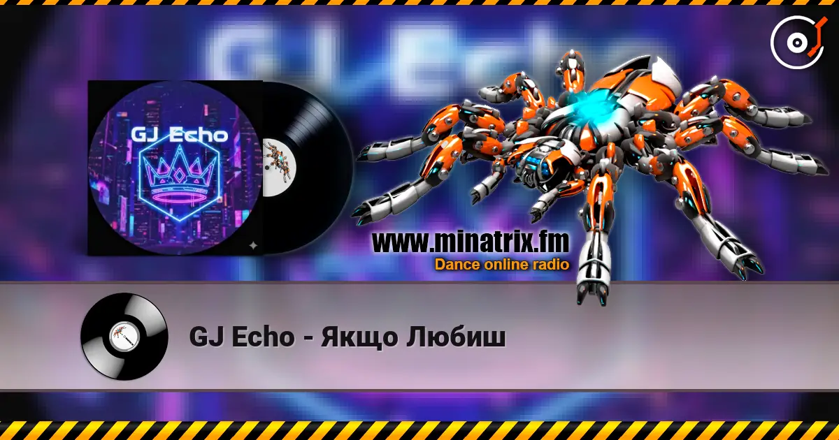 GJ Echo - Якщо Любиш слухати онлайн у високій якості | Minatrix.FM