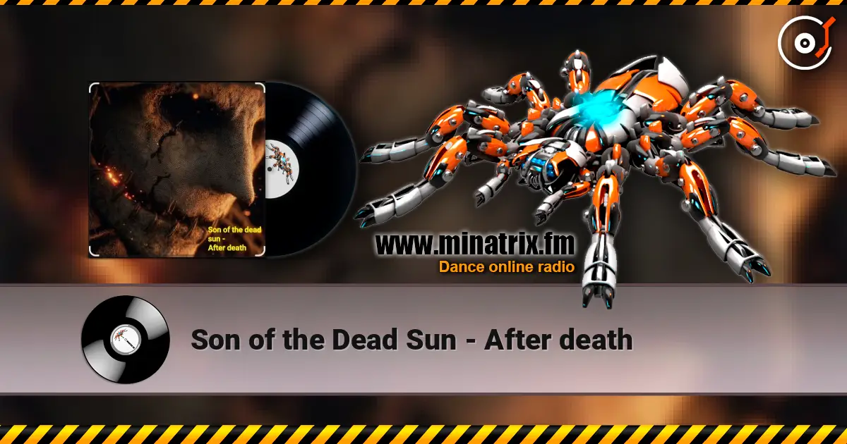 Son of the Dead Sun - After death listen online in high quality | Minatrix.FM