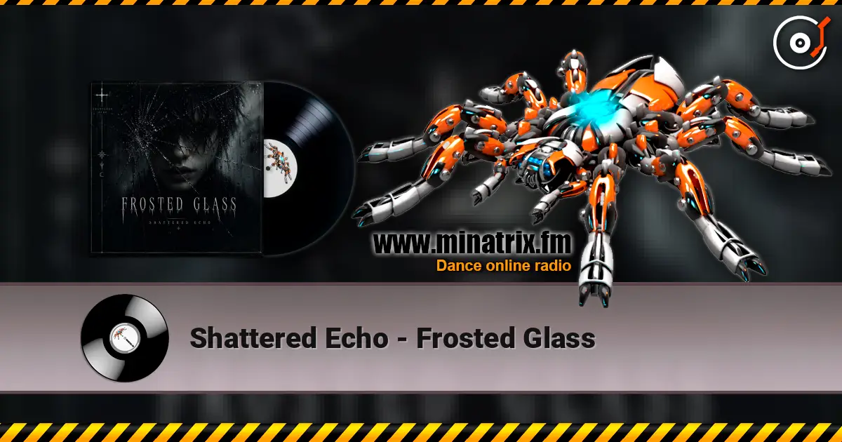 Shattered Echo - Frosted Glass listen online in high quality | Minatrix.FM