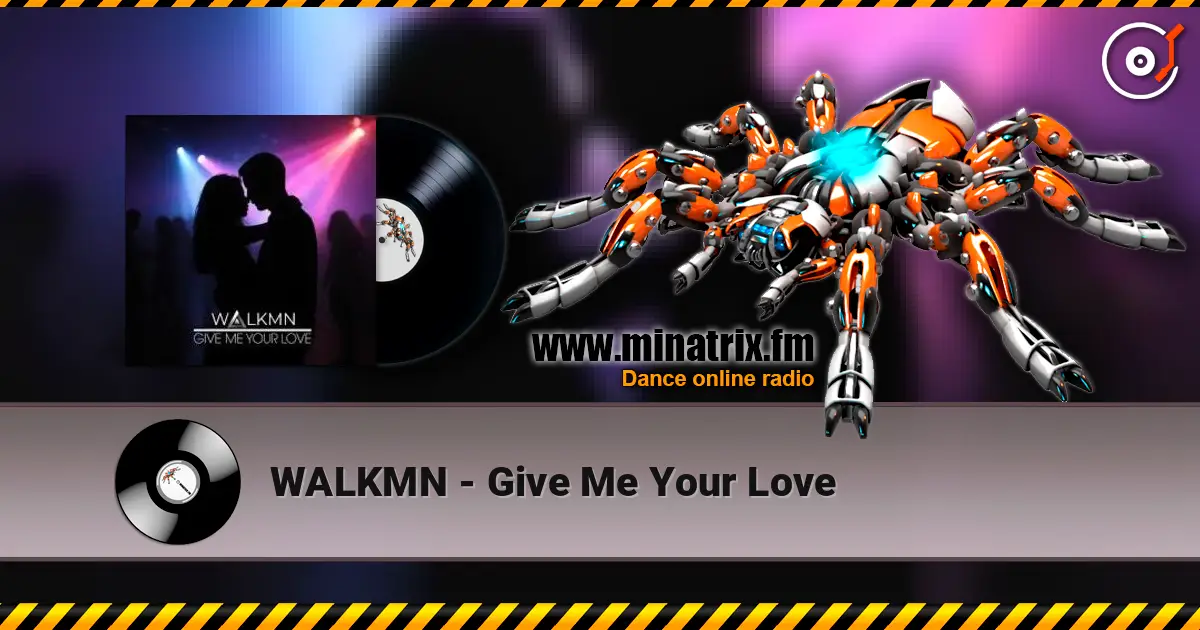 WALKMN - Give Me Your Love listen online in high quality | Minatrix.FM