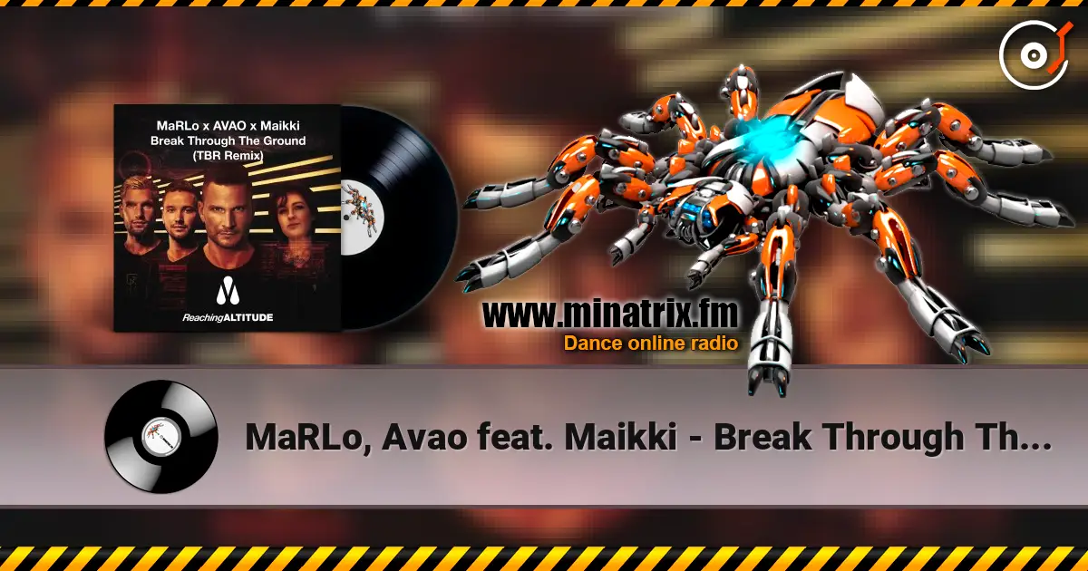 MaRLo, Avao feat. Maikki - Break Through The Ground listen online in high quality | Minatrix.FM