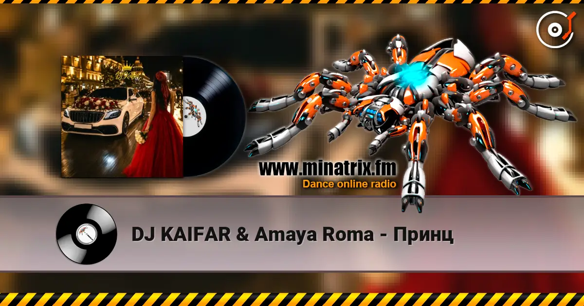 DJ KAIFAR & Amaya Roma - Принц слухати онлайн у високій якості | Minatrix.FM