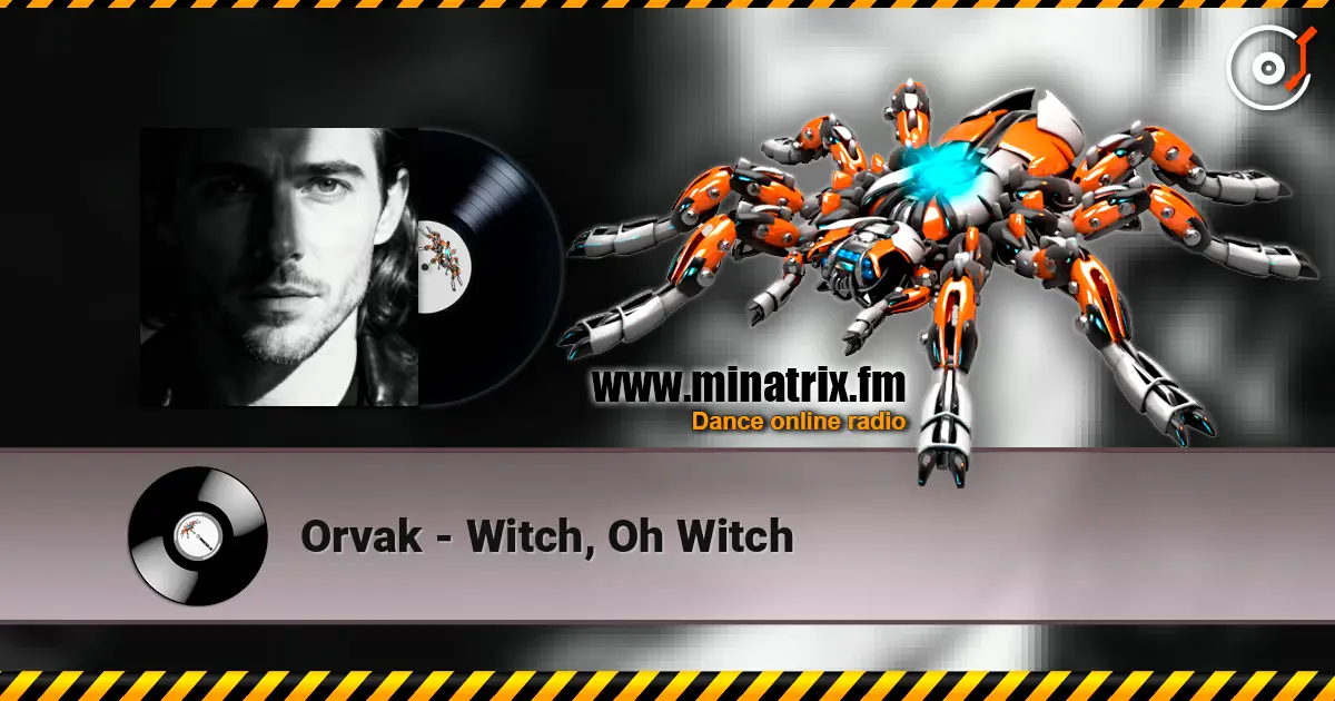Orvak - Witch, Oh Witch слухати онлайн у високій якості | Minatrix.FM