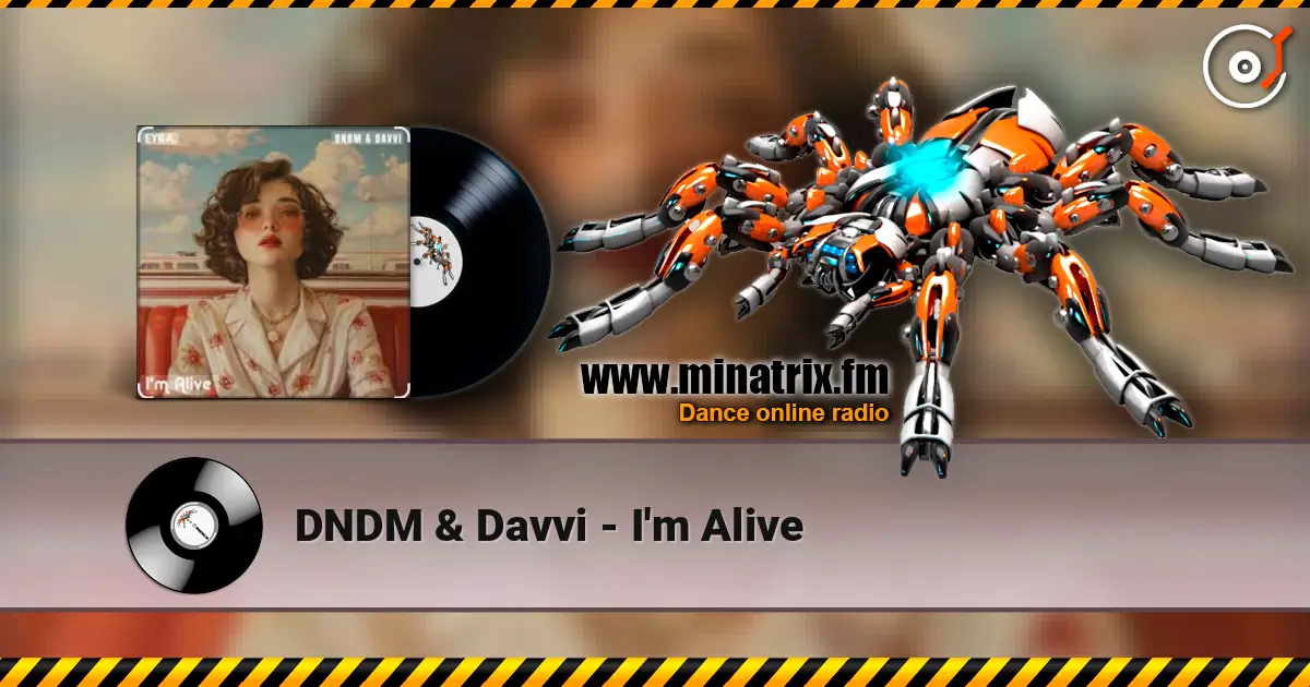 DNDM & Davvi - I'm Alive listen online in high quality | Minatrix.FM
