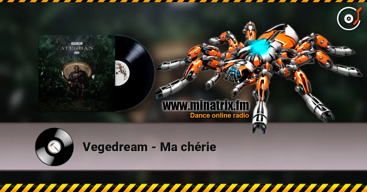 Vegedream - Ma chérie listen online in high quality | Minatrix.FM
