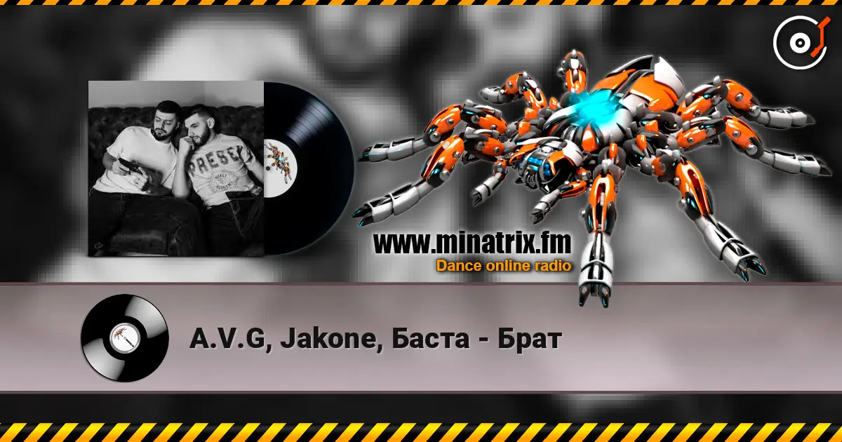 A.V.G, Jakone, Баста - Брат listen online in high quality | Minatrix.FM