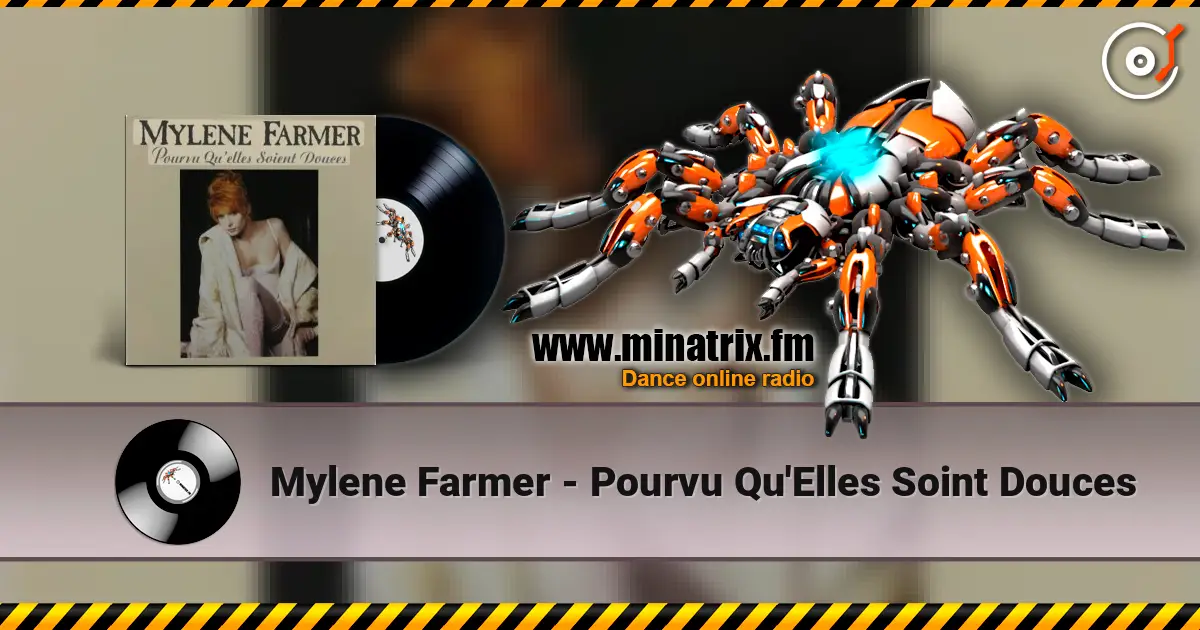 Mylene Farmer - Pourvu Qu'Elles Soint Douces listen online in high quality | Minatrix.FM