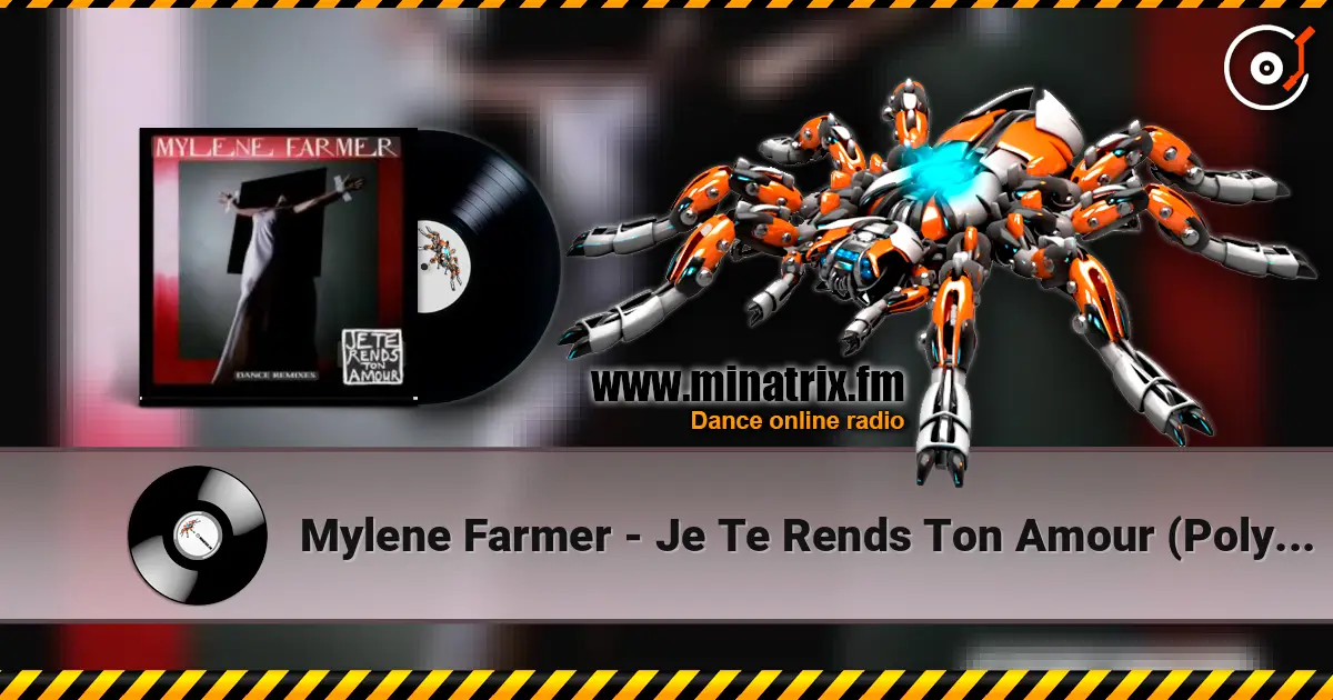 Mylene Farmer - Je Te Rends Ton Amour (Polyedre's Single Remix) listen online in high quality | Minatrix.FM