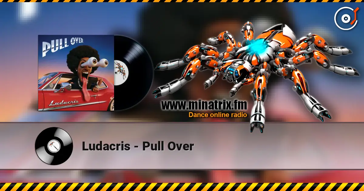 Ludacris - Pull Over listen online in high quality | Minatrix.FM