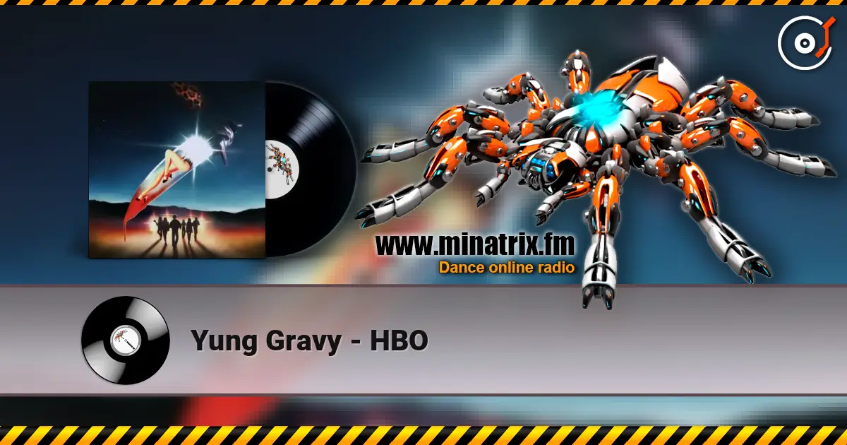Yung Gravy - HBO listen online in high quality | Minatrix.FM