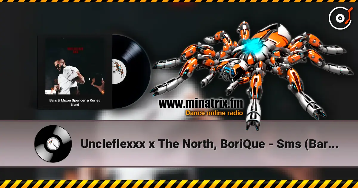 Uncleflexxx x The North, BoriQue - Sms (Bars & Mixon Spencer & Kuriev Radio Edit) listen online in high quality | Minatrix.FM