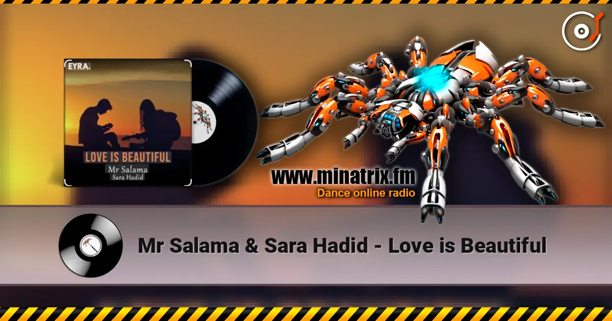 Mr Salama & Sara Hadid - Love is Beautiful listen online in high quality | Minatrix.FM
