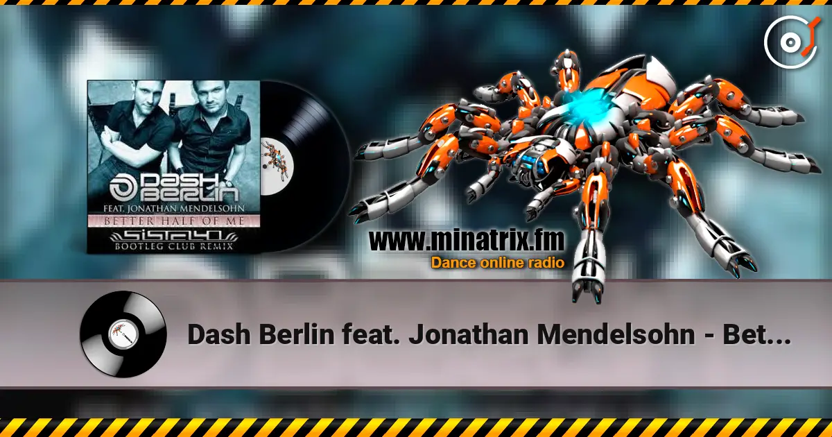 Dash Berlin feat. Jonathan Mendelsohn - Better Half Of Me (Shogun Remix) listen online in high quality | Minatrix.FM
