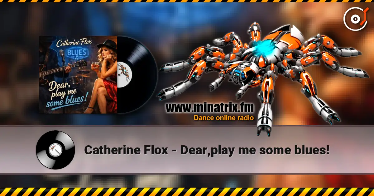 Catherine Flox - Dear,play me some blues! listen online in high quality | Minatrix.FM