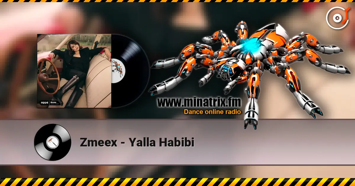 Zmeex - Yalla Habibi listen online in high quality | Minatrix.FM