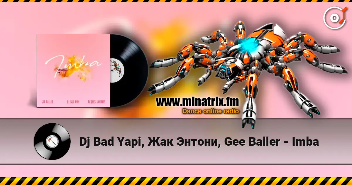 Dj Bad Yapi, Жак Энтони, Gee Baller - Imba listen online in high quality | Minatrix.FM