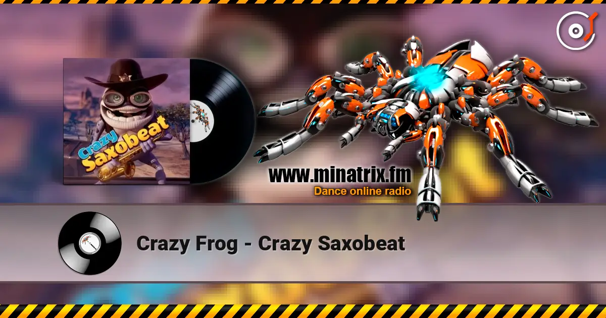 Crazy Frog - Crazy Saxobeat listen online in high quality | Minatrix.FM