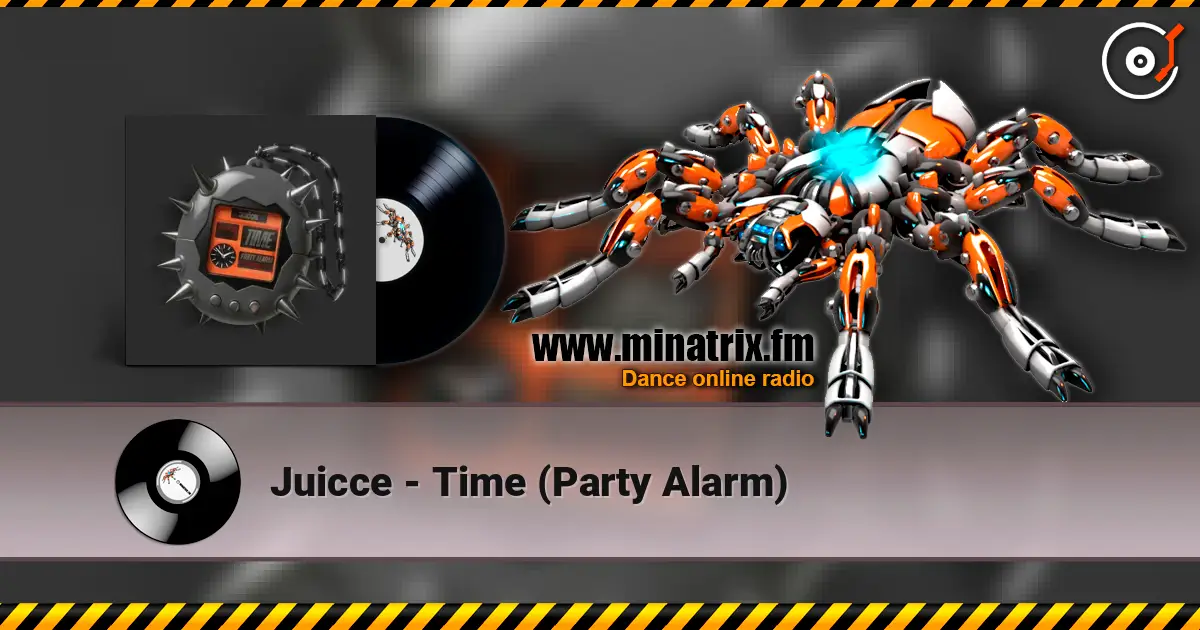 Juicce - Time (Party Alarm) listen online in high quality | Minatrix.FM
