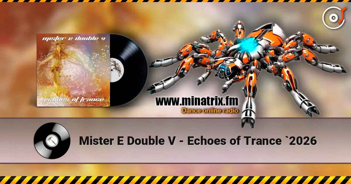 Mister E Double V - Echoes of Trance `2026 listen online in high quality | Minatrix.FM