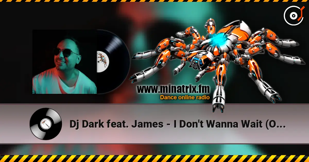 Dj Dark feat. James - I Don't Wanna Wait (Original Mix) listen online in high quality | Minatrix.FM