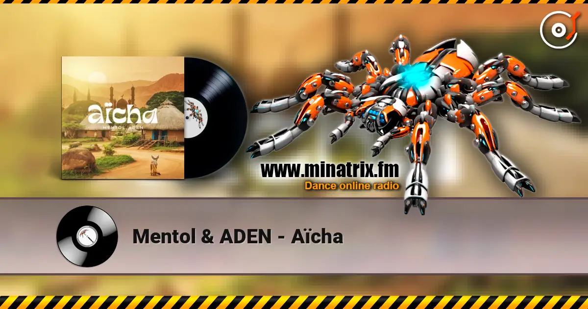 Mentol & ADEN - Aïcha listen online in high quality | Minatrix.FM