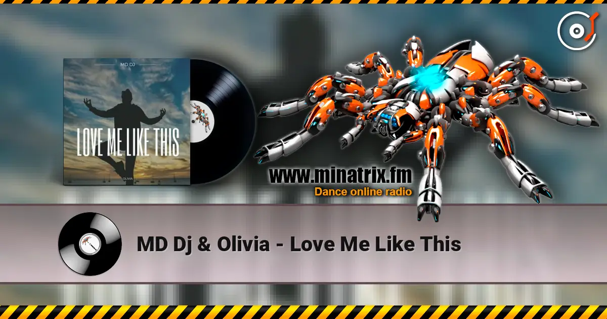 MD Dj & Olivia - Love Me Like This listen online in high quality | Minatrix.FM