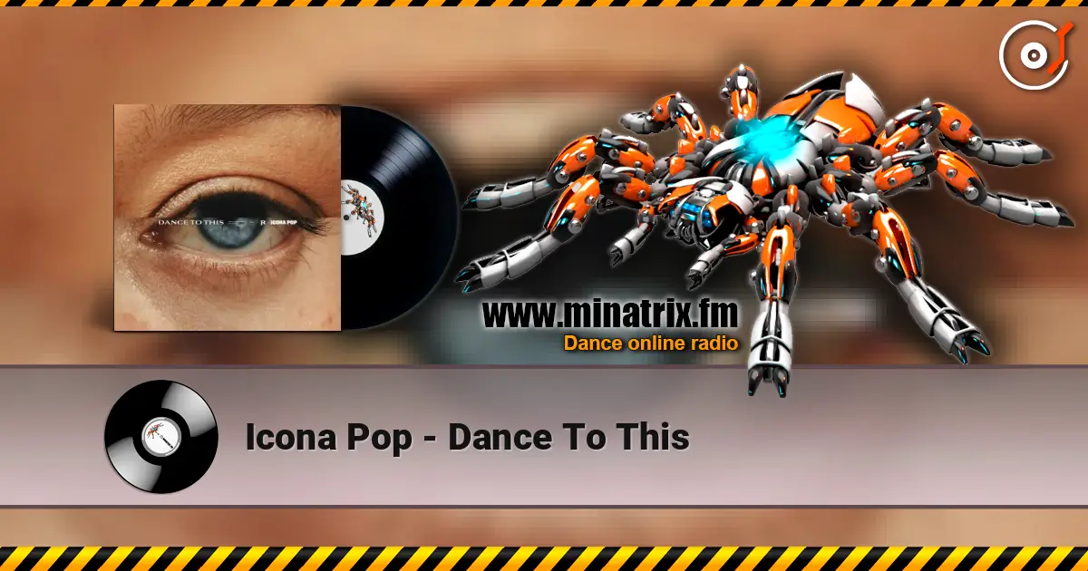 Icona Pop - Dance To This listen online in high quality | Minatrix.FM