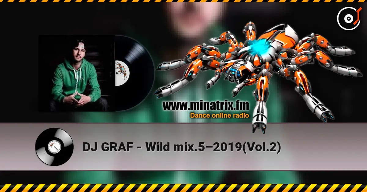 DJ GRAF - Wild mix.5–2019(Vol.2) listen online in high quality | Minatrix.FM