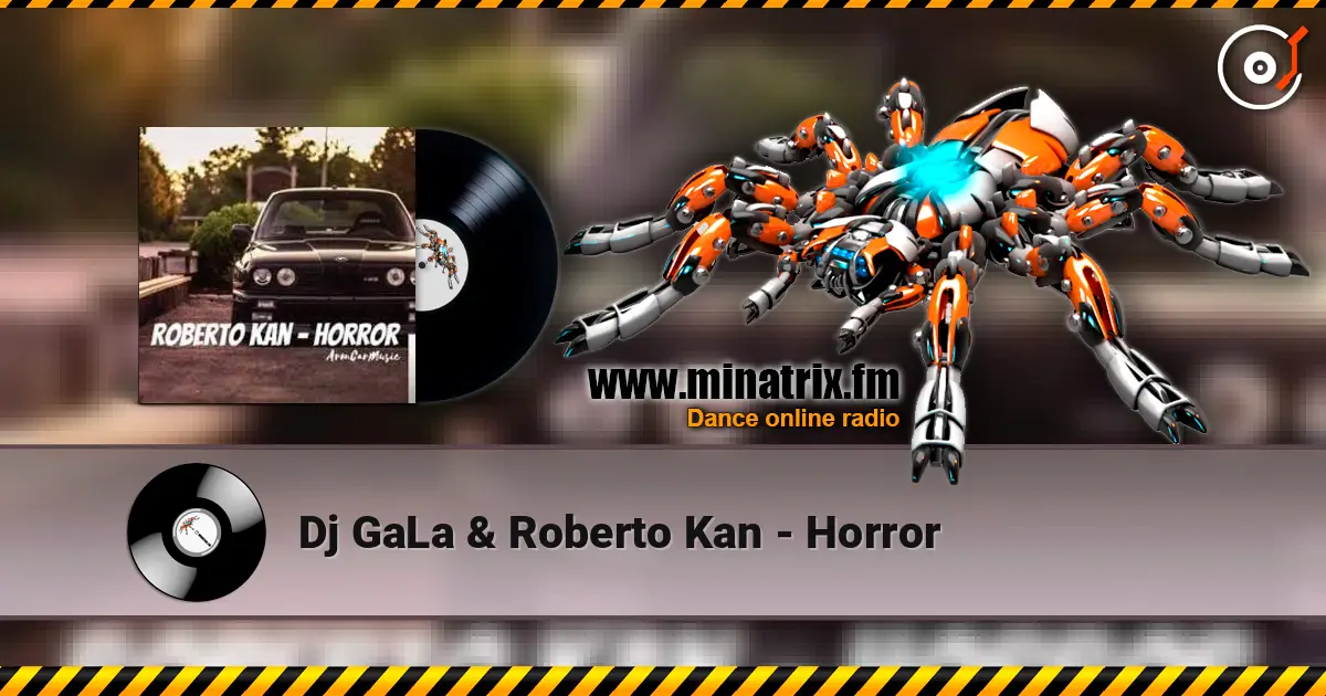 Dj GaLa & Roberto Kan - Horror listen online in high quality | Minatrix.FM