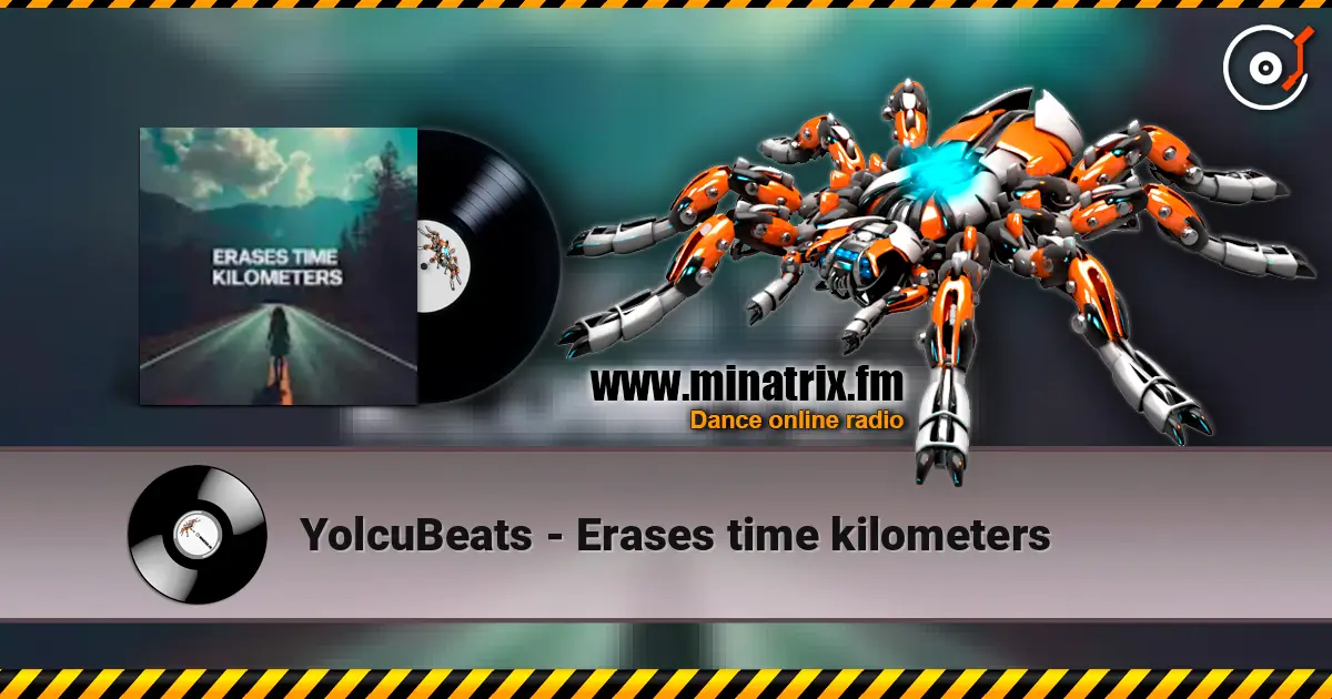 YolcuBeats - Erases time kilometers listen online in high quality | Minatrix.FM