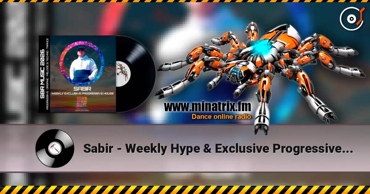 Sabir - Weekly Hype & Exclusive Progressive House [29.04.2026] listen online in high quality | Minatrix.FM