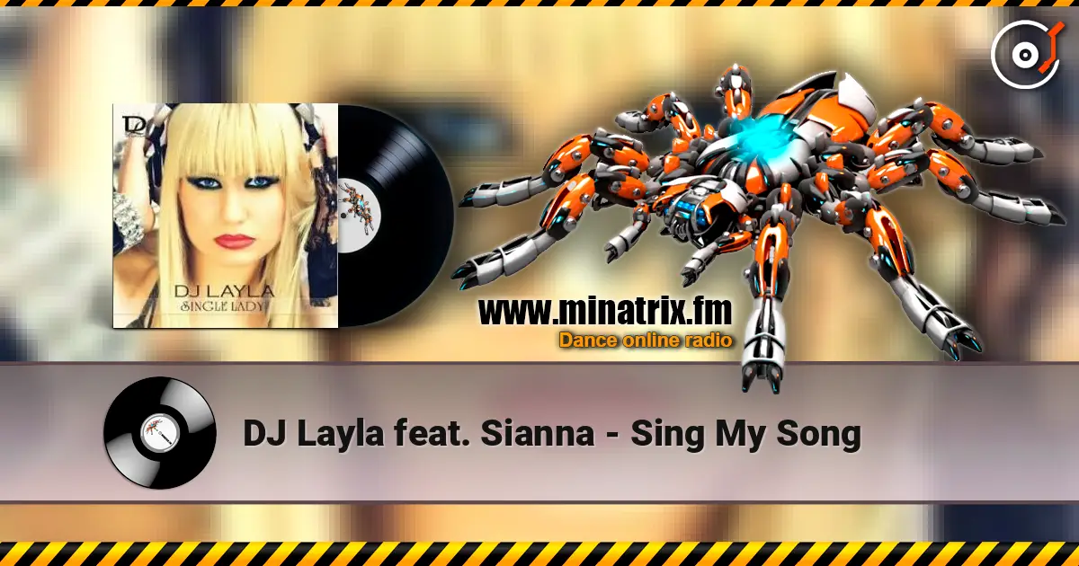 DJ Layla feat. Sianna - Sing My Song listen online in high quality | Minatrix.FM