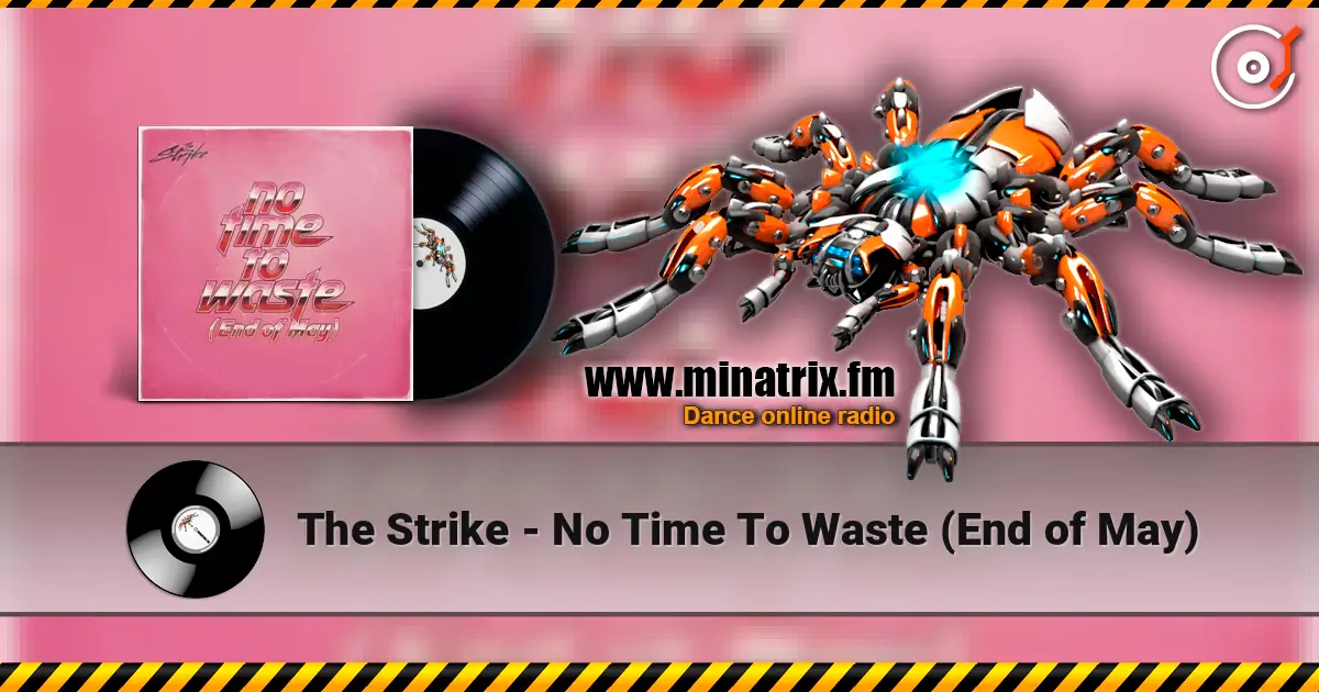 The Strike - No Time To Waste (End of May) слухати онлайн у високій якості | Minatrix.FM