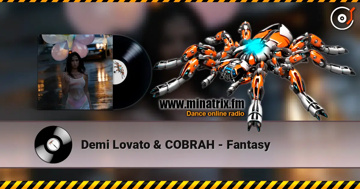 Demi Lovato & COBRAH - Fantasy listen online in high quality | Minatrix.FM