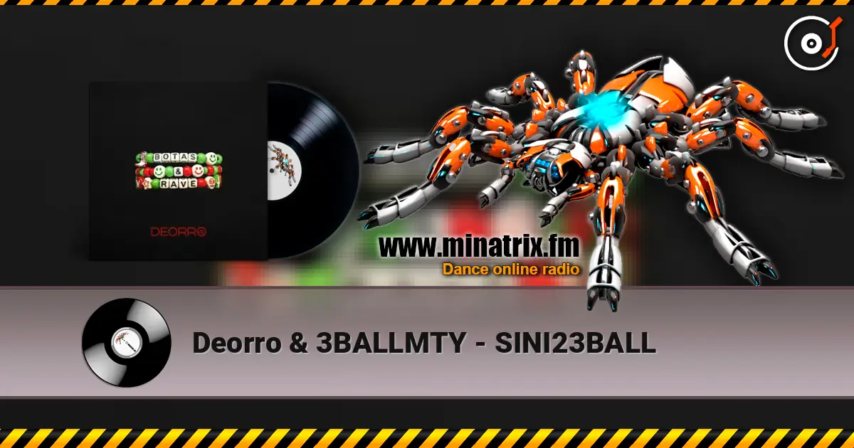 Deorro & 3BALLMTY - SINI23BALL listen online in high quality | Minatrix.FM