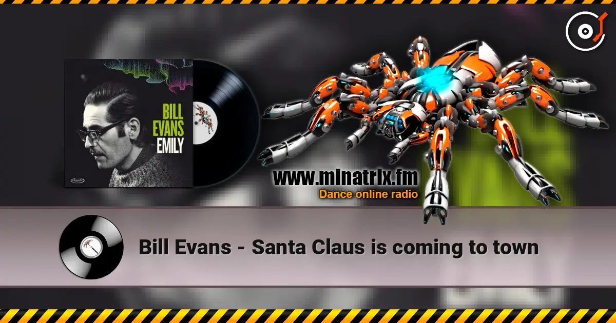 Bill Evans - Santa Claus is coming to town listen online in high quality | Minatrix.FM