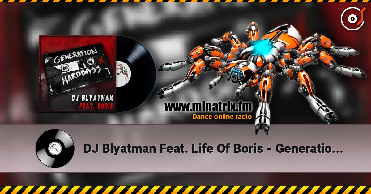 DJ Blyatman Feat. Life Of Boris - Generation Hardbass listen online in high quality | Minatrix.FM